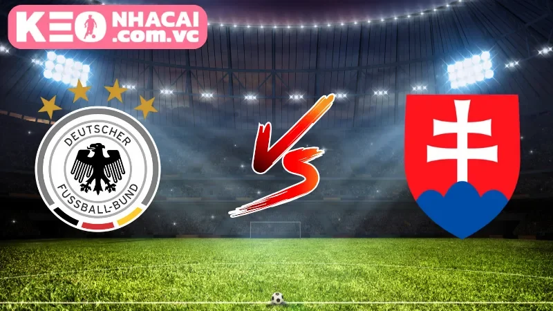 Cái nhìn tổng quan về trận cầu Germany vs Slovakia